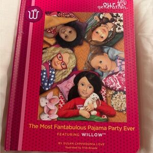 The Most Fantabulous Pajama Party Ever Featuring Willow (Our Generation)